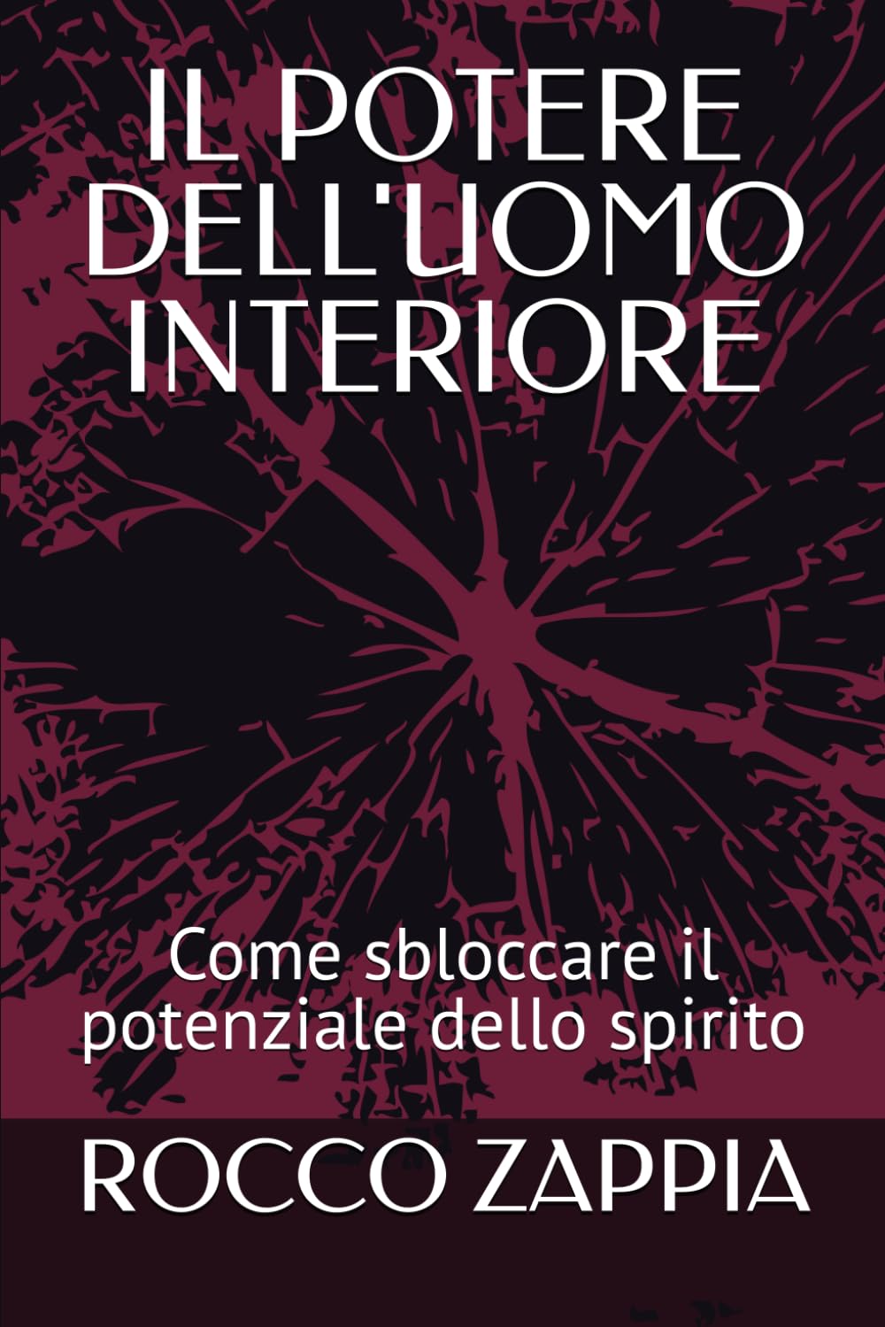 IL POTERE DELL'UOMO INTERIORE: Come sbloccare il potenziale dello spirito (MEDICINA SPIRITUALE)