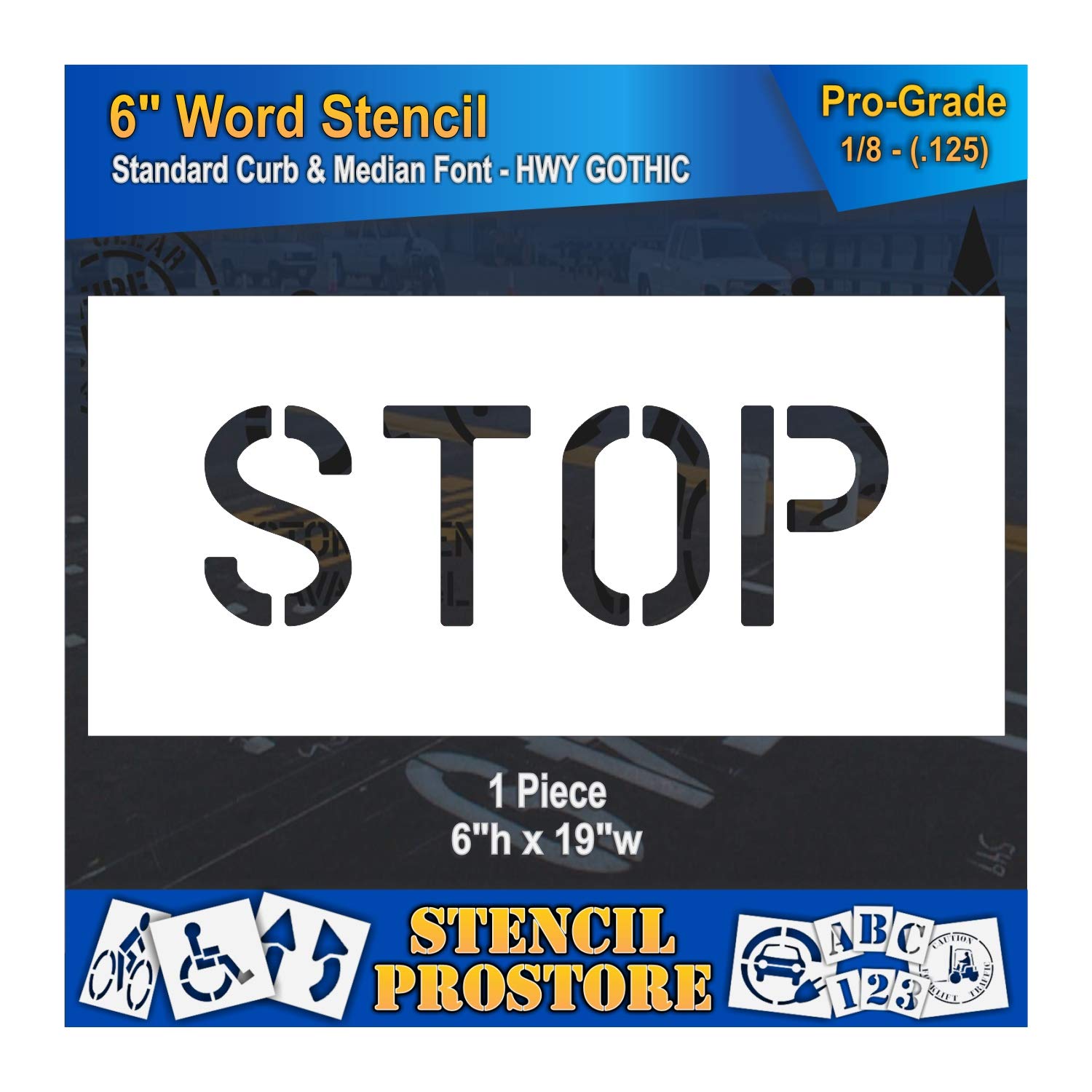 Curb and Median Stencils - 6 inch Stop Stencil - 6" x 19" x 1/16'' (63 mil) - Light-Duty