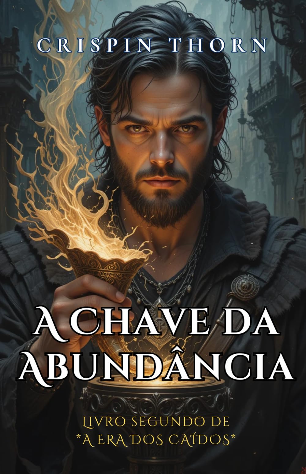 A Chave da Abundância: Livro segundo da Saga A Era dos Caídos