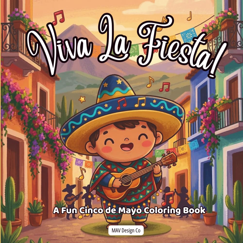 Viva La Fiesta! A Fun Cinco de Mayo Coloring Book: Bold & Easy 8.5x8.5 Coloring Pages Featuring Tacos, Maracas, Sombreros, Mariachi Music, and Fiesta Celebrations