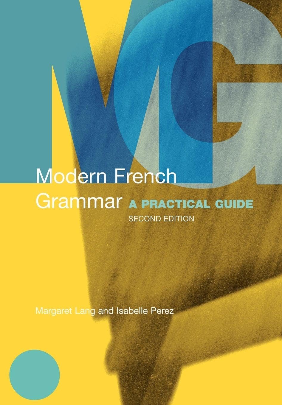 Modern French Grammar: A Practical Guide (Modern Grammars)-Marga