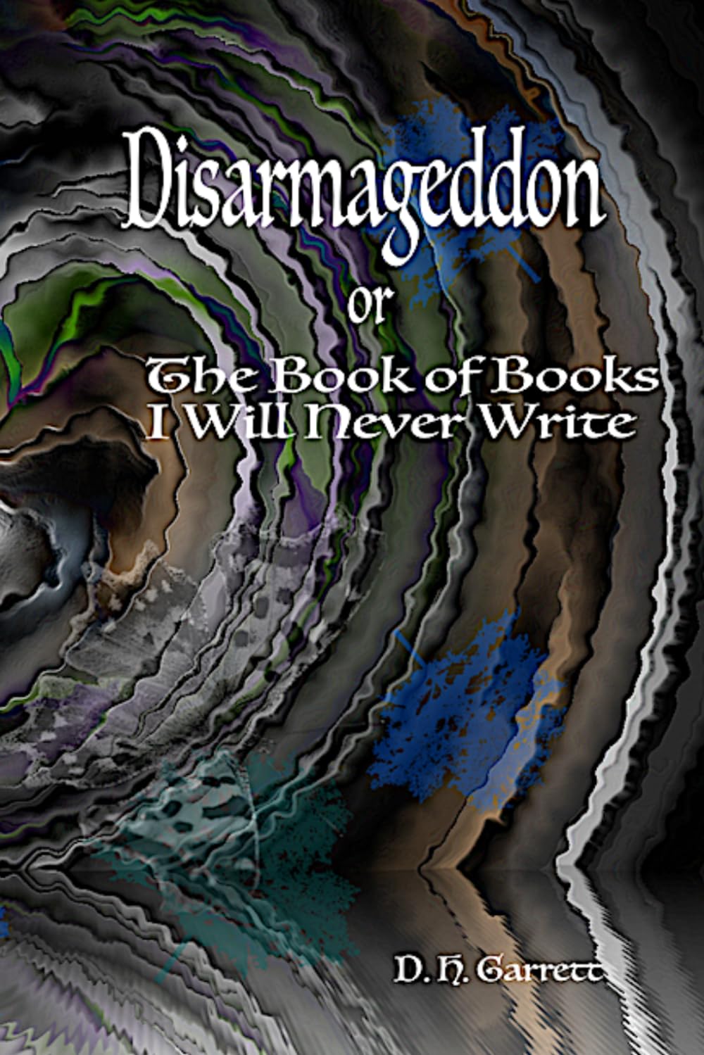 Disarmageddon: The Book of Books I Will Never Write
