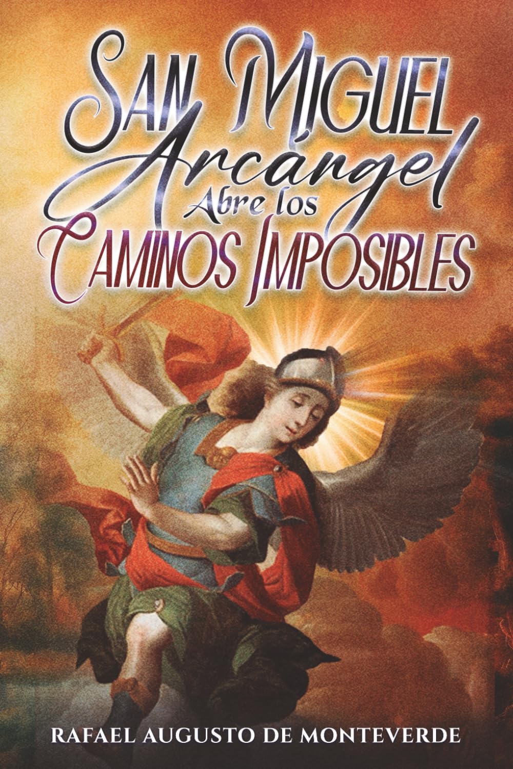 San Miguel Arcángel, Abre los Caminos Imposibles