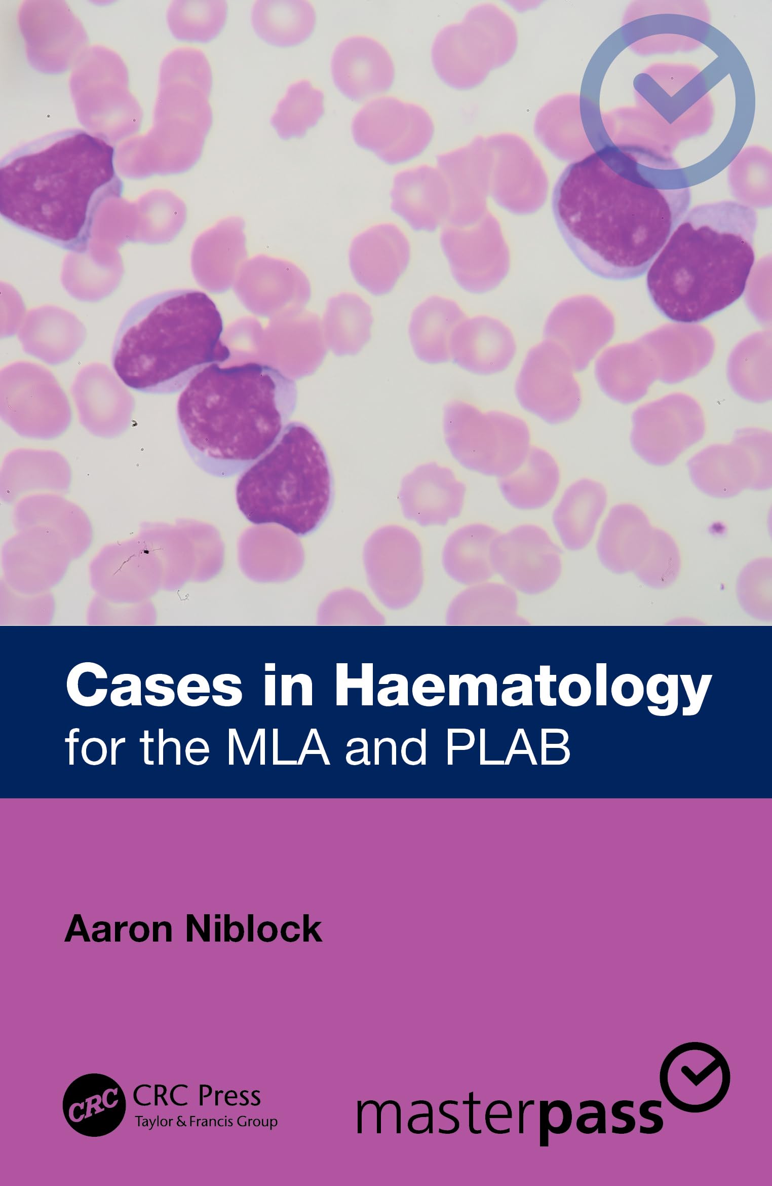 Cases in Haematology: for the MLA and PLAB (MasterPass)