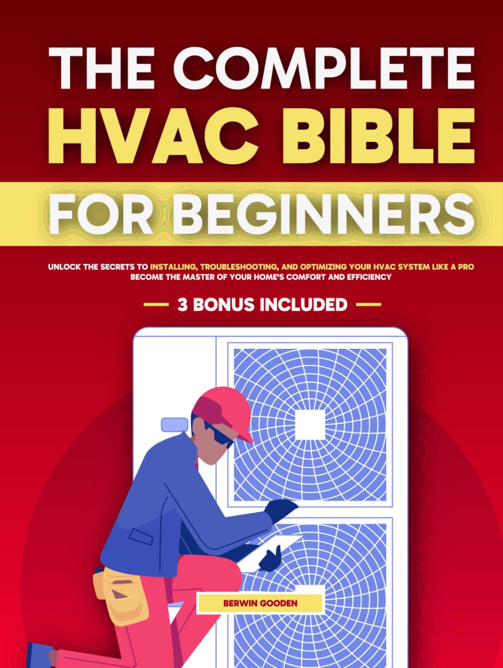 The Complete HVAC BIBLE for Beginners Unlock the Secrets to Installing