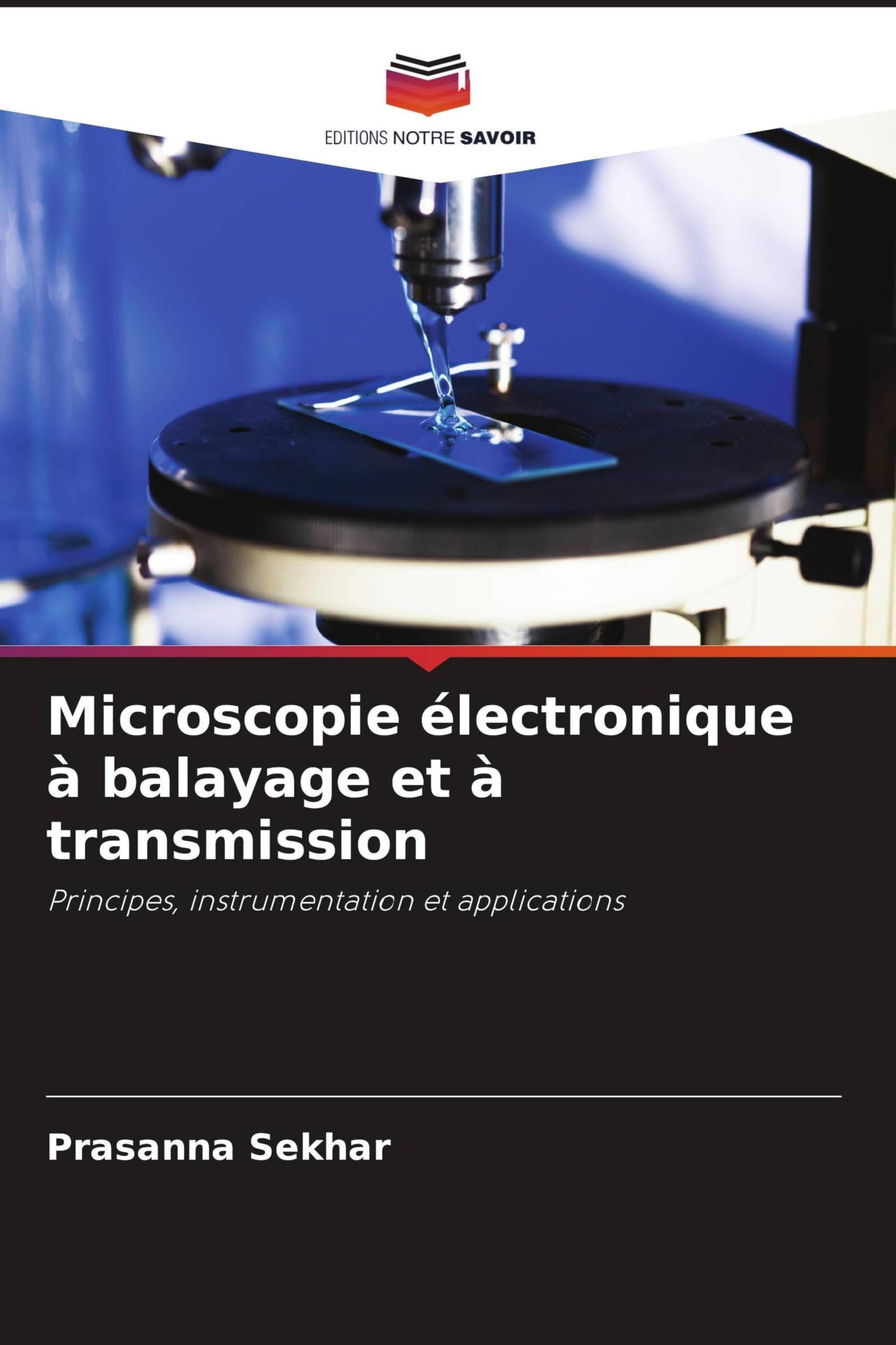 Microscopie électronique à balayage et à transmission: Principes, instrumentation et applications