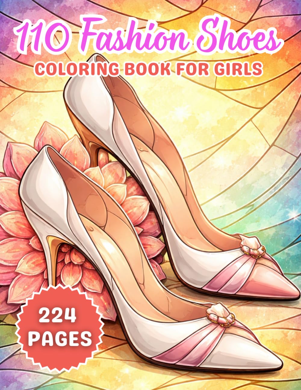 110 Fashion Shoes Coloring Book for Girls: Stylish, Trendy & Fun Shoe Designs for Creative Coloring, Relaxation, and Fashion Inspiration