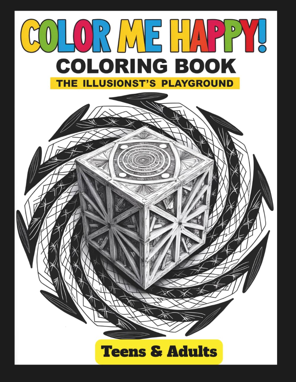 Color Me Happy! Coloring Book Teens & Adults: "Stress Relief," "Mind-Bending," "Teens and Adults, Architecture.