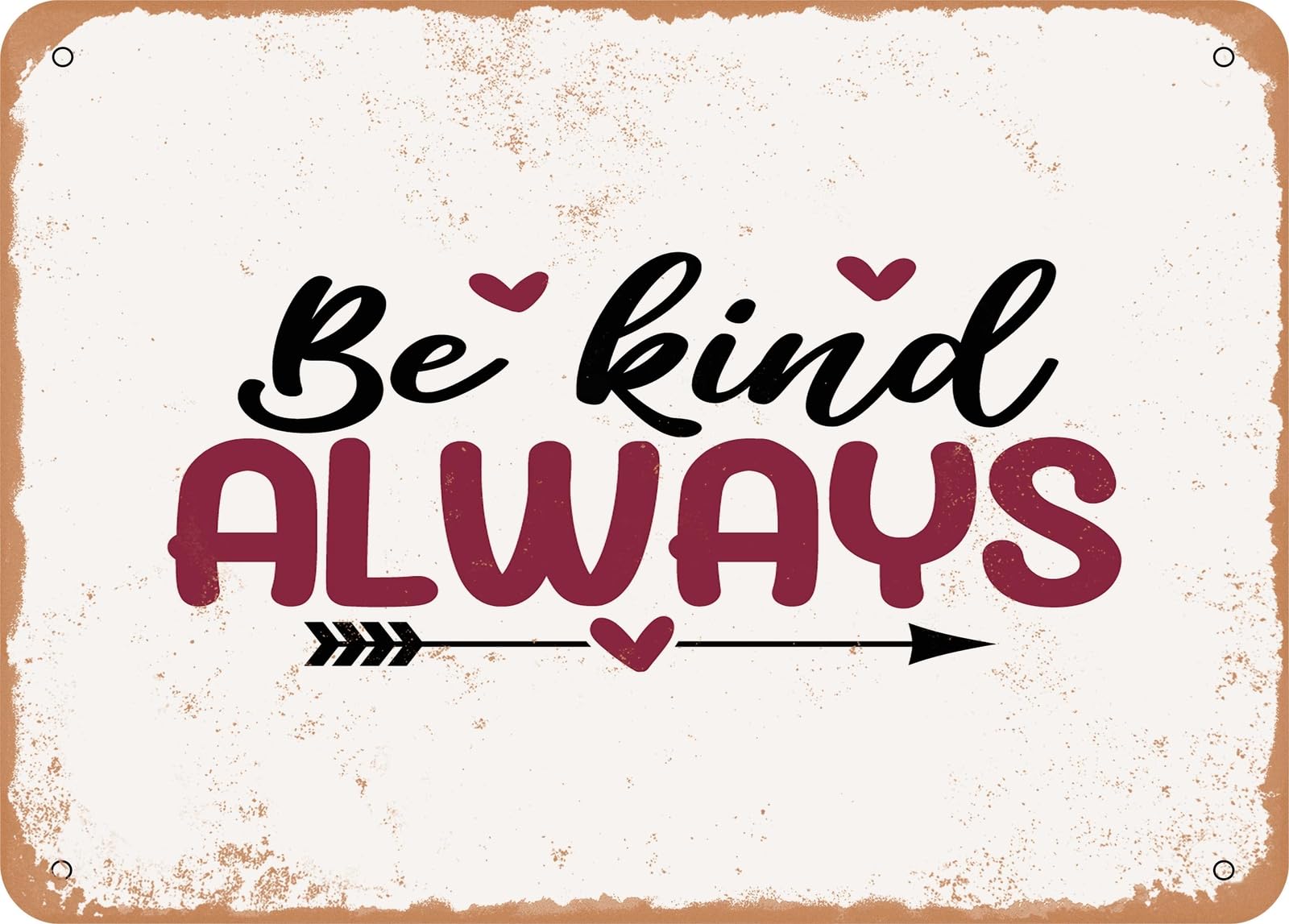 Metal Sign - Be Kind Always - 3 - Vintage Rusty Look Sign home decor