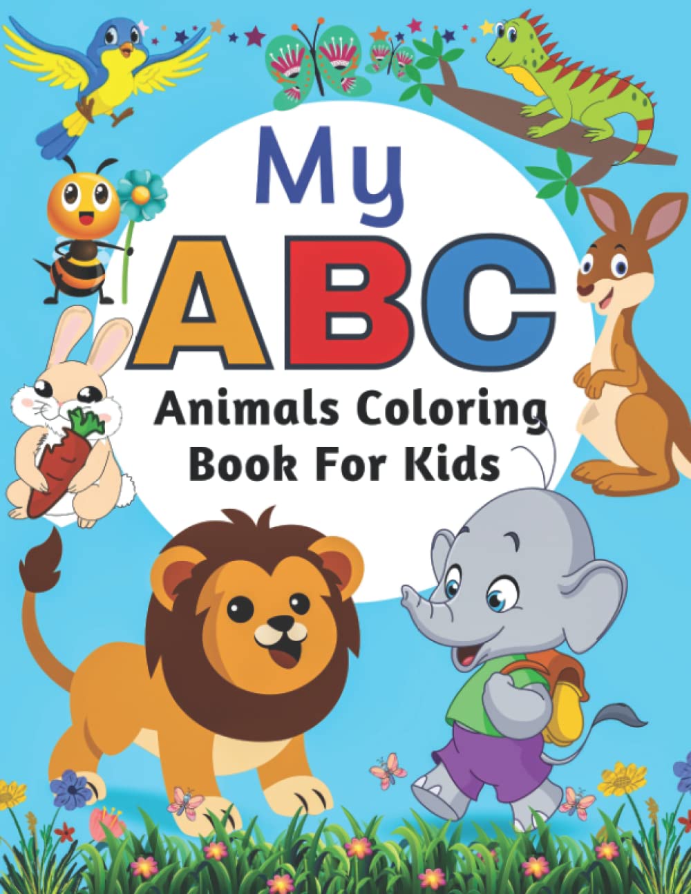 My ABC Animals Coloring Book For Kids: Children's coloring book for Pre K, Kindergarten, Elementary, Homeschool. Color your way through the alphabet represented in animals A to Z.