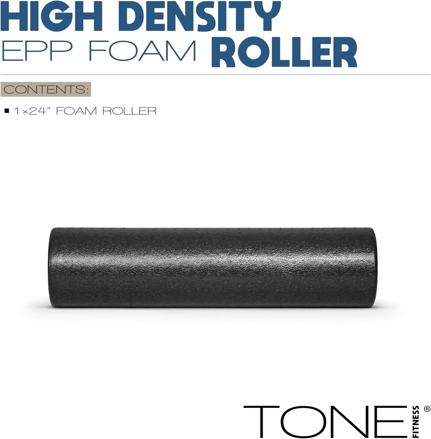 Tone Fitness High Density EPP Foam Exercise Foam Roller for Yoga, Pilates, Stretching, Massage, and Recovery | Multiple Sizes and Colors 24 Inch Black