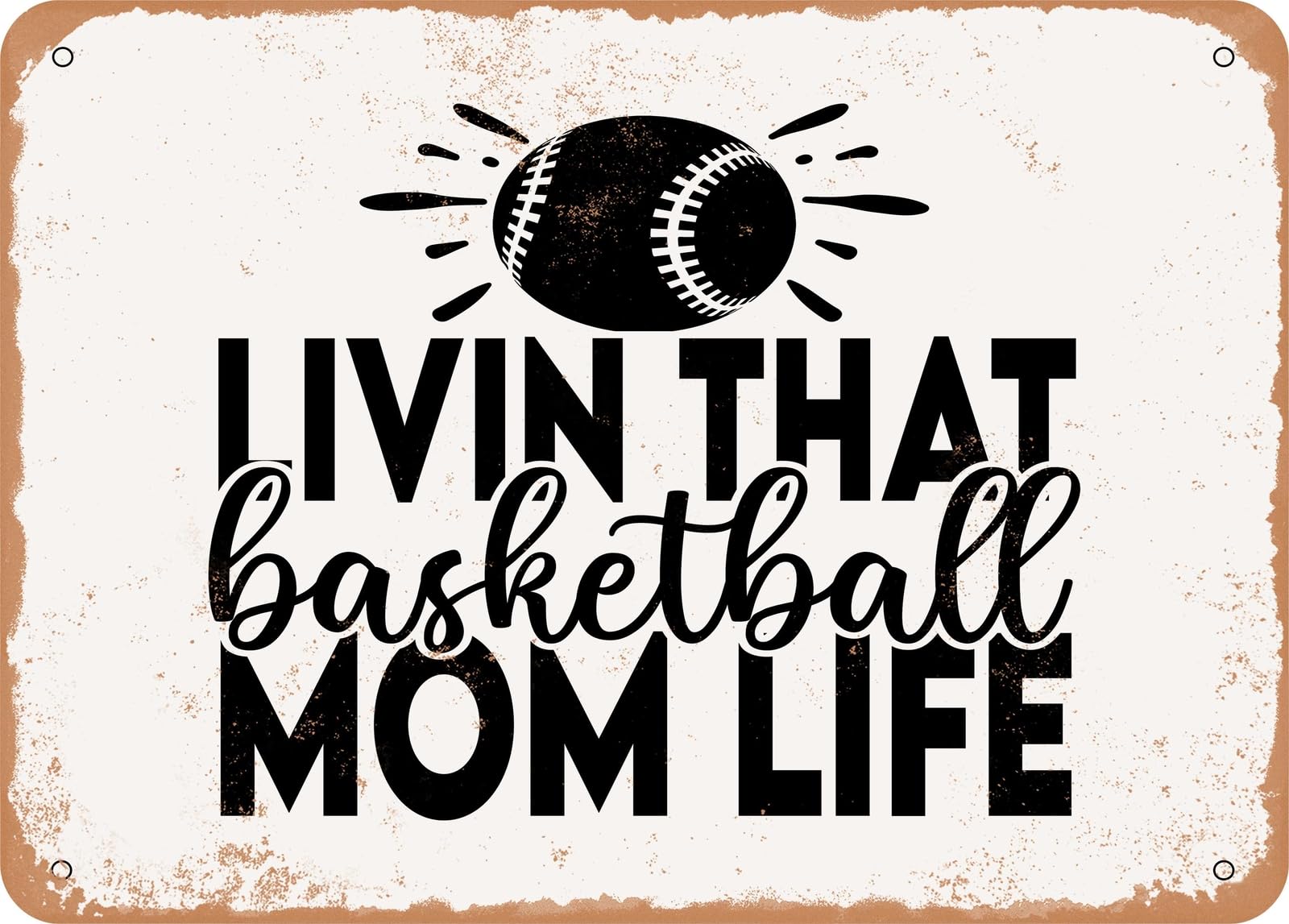 Metal Sign - Livin That Basketball Mom Life - Vintage Look Sign home decor