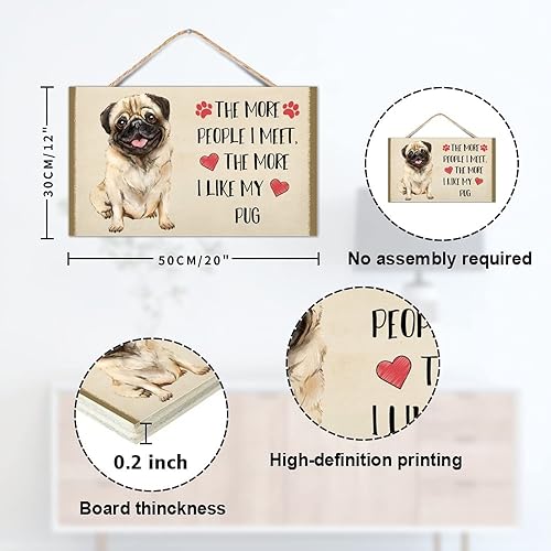 Miniatura 2 de TEANFUN The More People I Meet The More I Like My Pug Wood Dog Sign Hanging Pet Sign for Home Decor Decorative Plaque Funny Dog Sign for Dog Lover