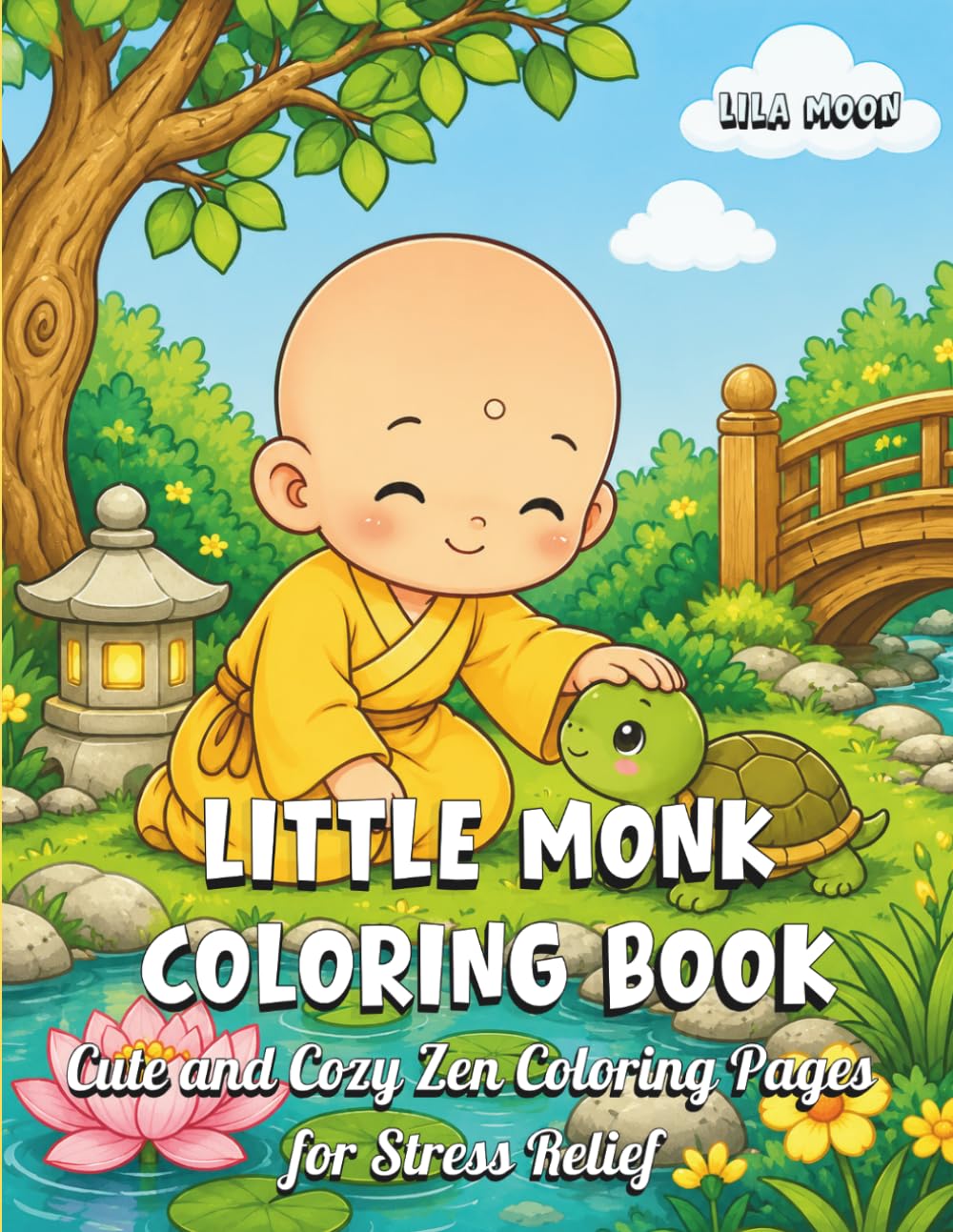 Little Monk Coloring Book: Cute and Cozy Zen Coloring Pages for Stress Relief