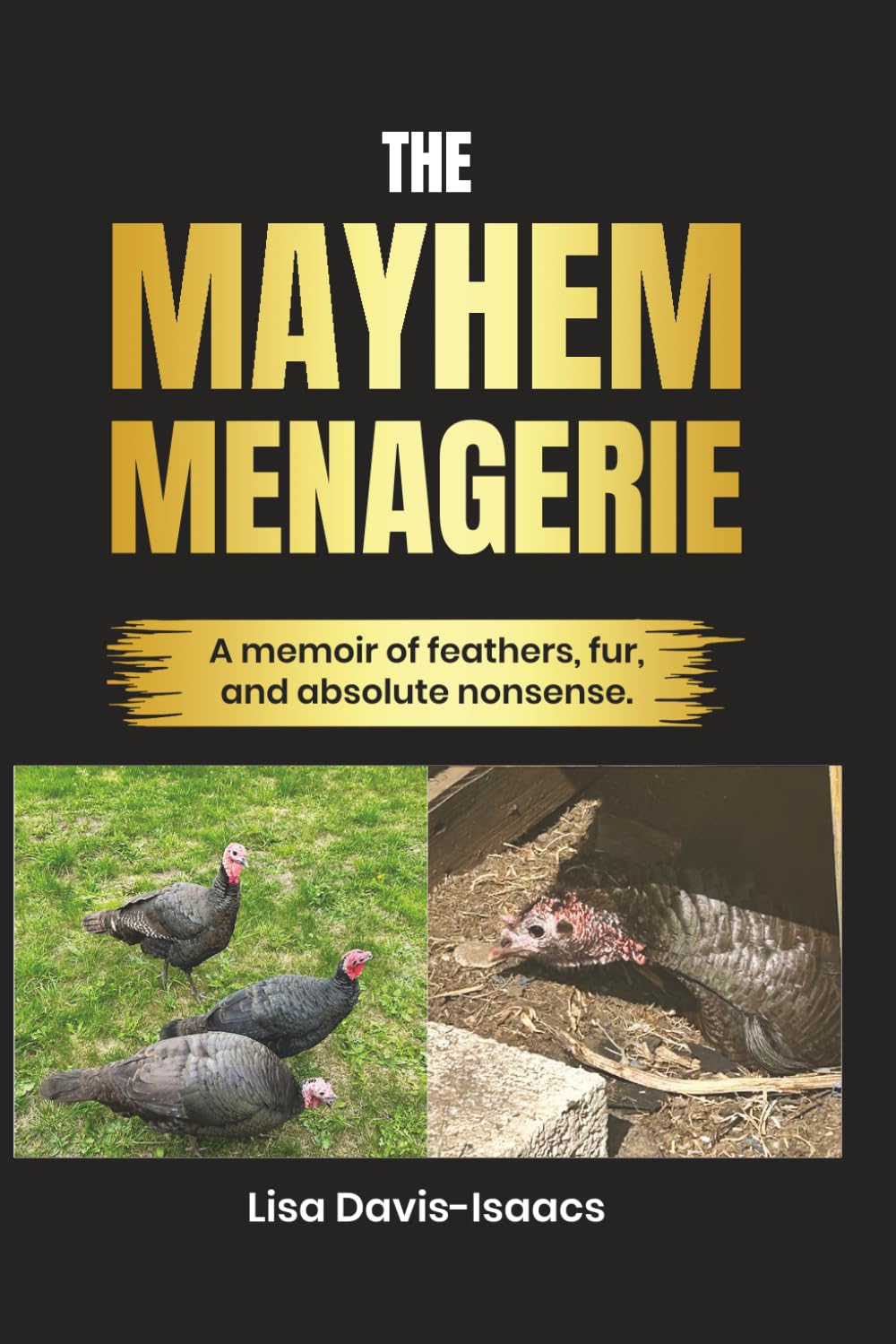 THE MAYHEM MENAGERIE: A FEATHERED, FURRY, COMPLETELY CHAOTIC MEMOIR