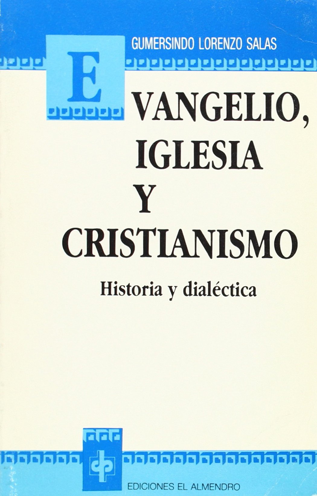 Evangelio, iglesia y cristianismo