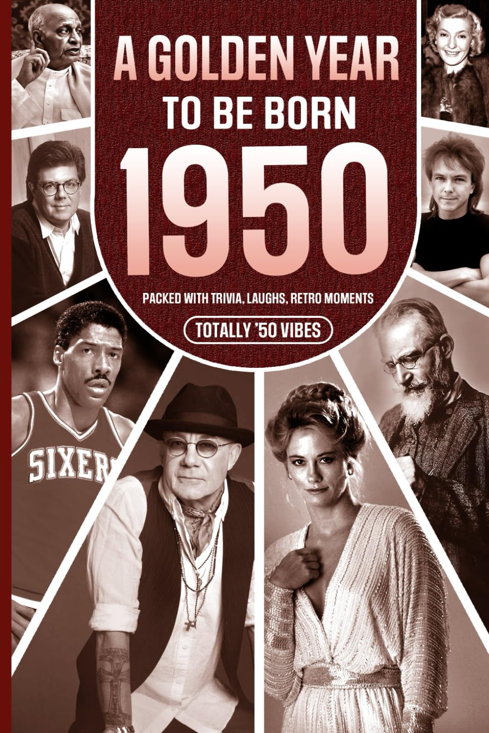 1950 A Golden Year To Be Born: Packed with Trivia, Laughs, Retro Moments & Totally '50 Vibes: UK, US & World News Retold in a Birthday Keepsake for Men, Women, Friends & Loved Ones