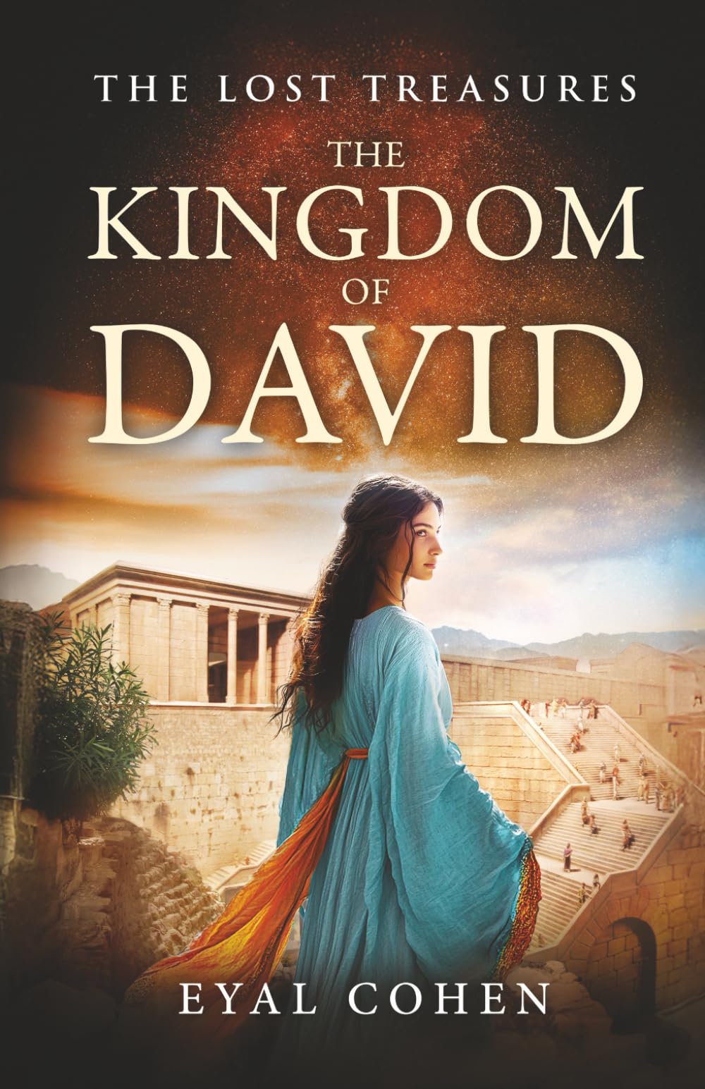 The Kingdom of David (The Biblical Story as It Has Never Been Told Before)