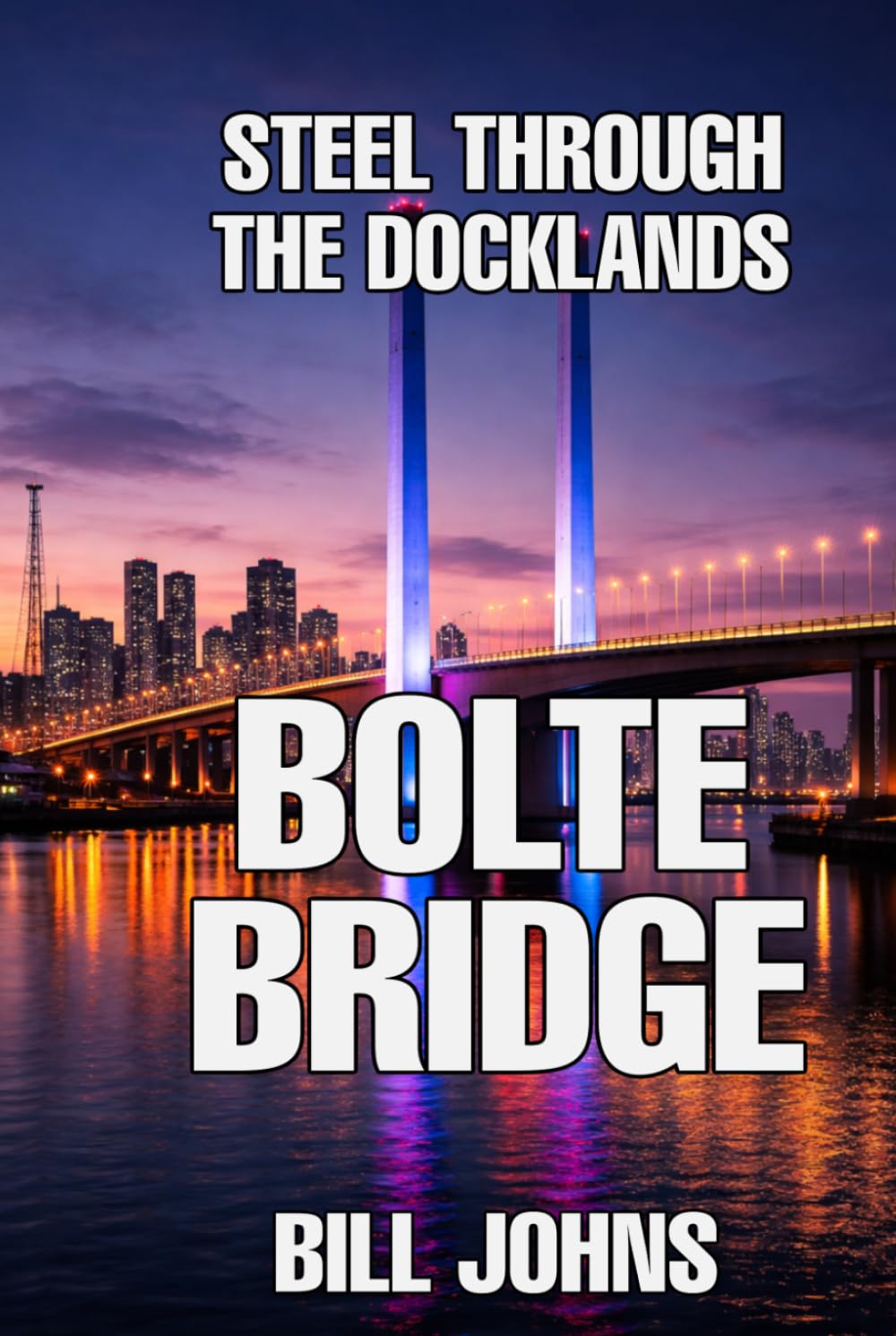 Bolte Bridge: Steel Through the Docklands (The Great Crossings)