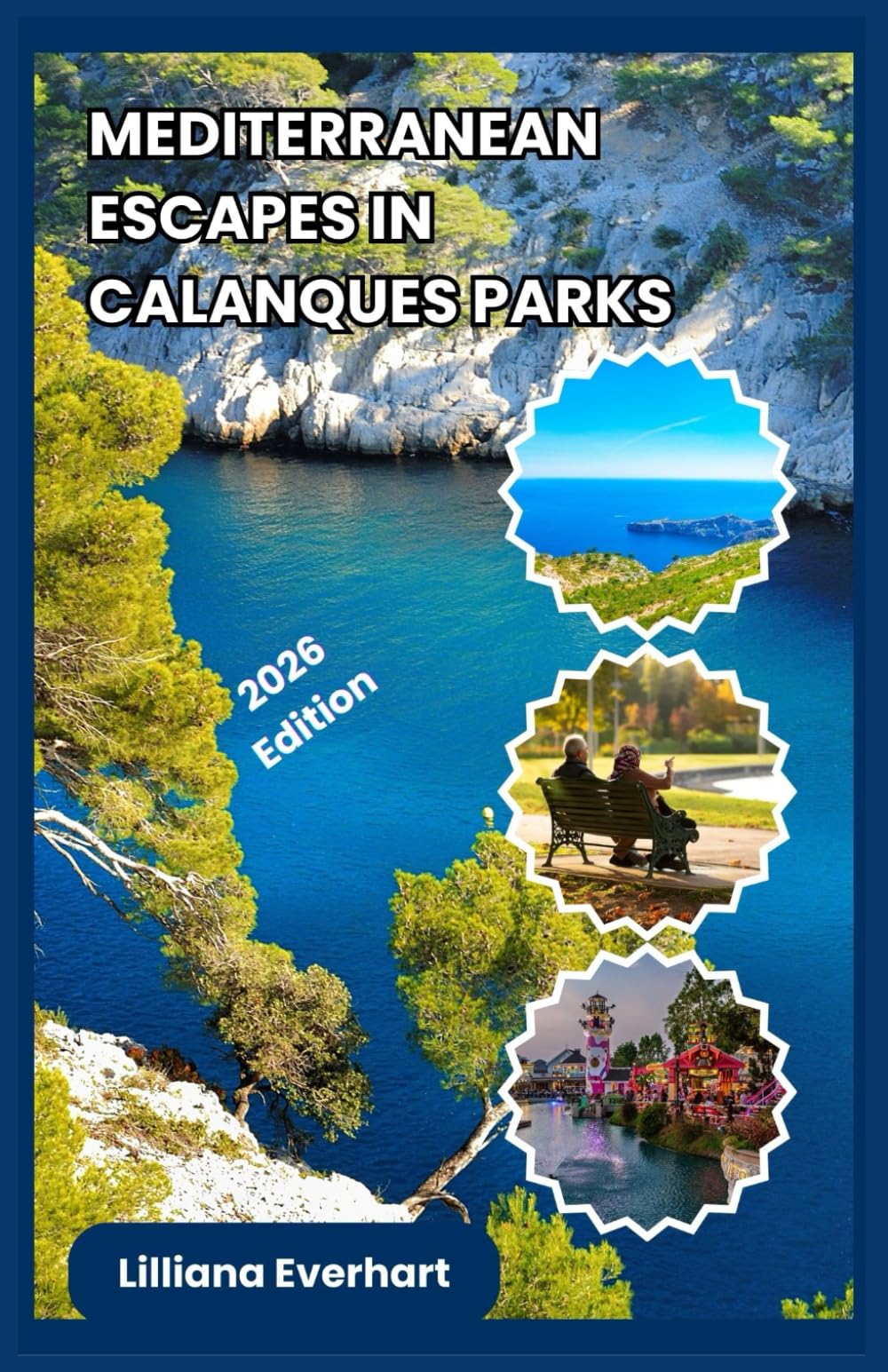 MEDITERRANEAN ESCAPES IN CALANQUES PARKS: A practical guide for travelers