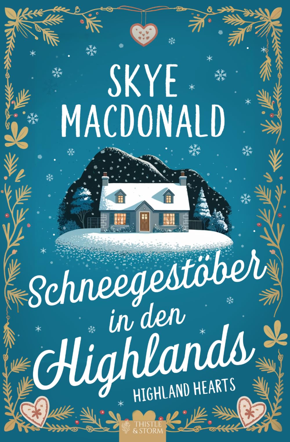 Schneegestöber in den Highlands: Ein winterlicher Wohlfühlroman voller Liebe, Hoffnung und Leidenschaft (Highland Hearts - Eine Liebe in Schottland)