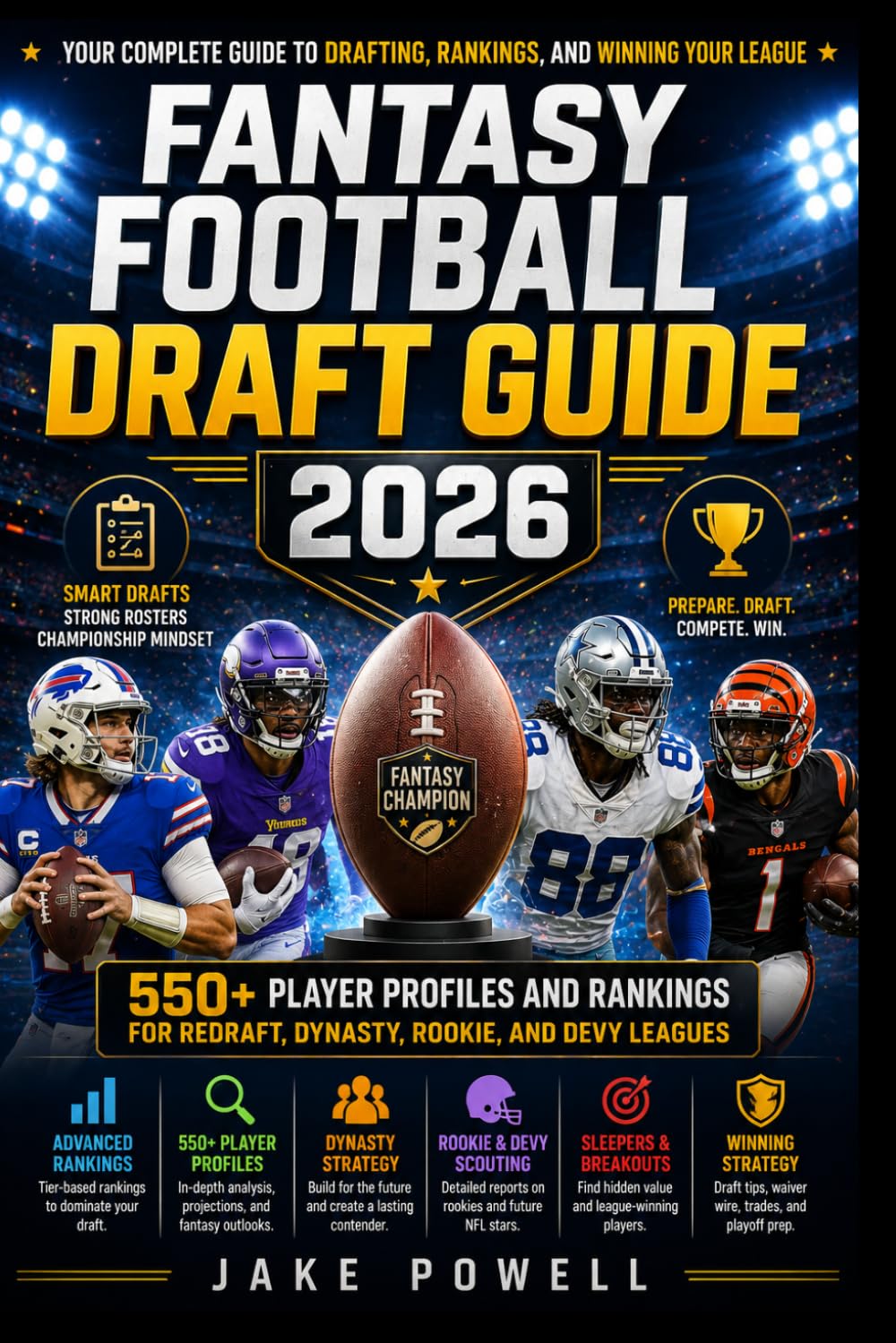 Fantasy Football Draft Guide 2026: 550+ Player Profiles and Rankings for Redraft, Dynasty, Rookie, and Devy Leagues