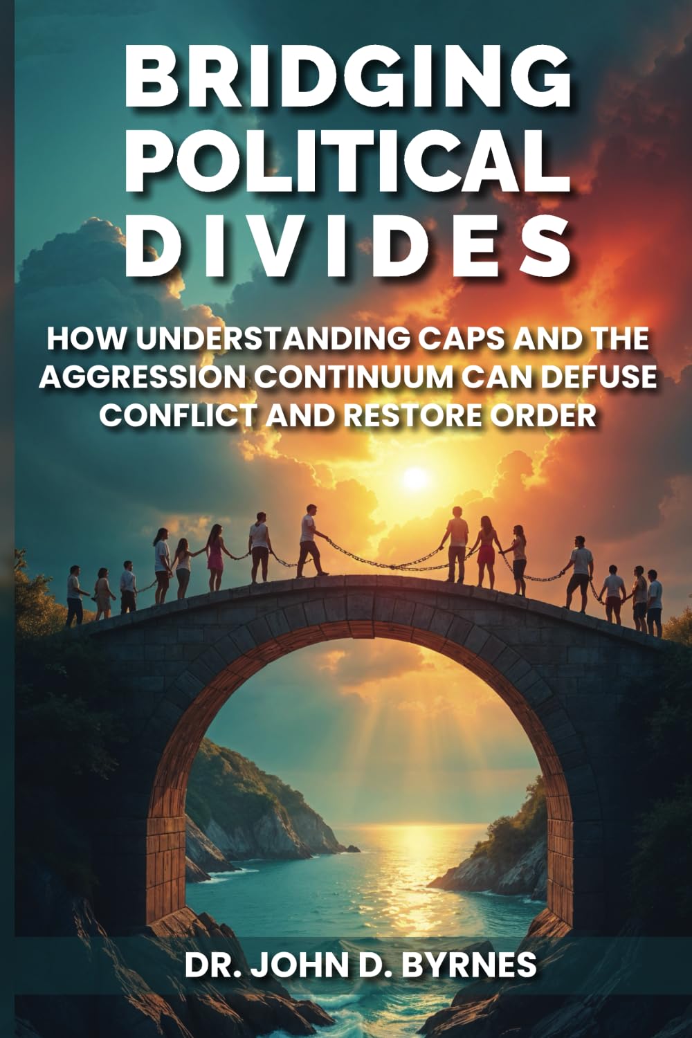 Bridging Political Divides: How Understanding CAPS and the Aggression Continuum Can Defuse Conflict and Restore Order
