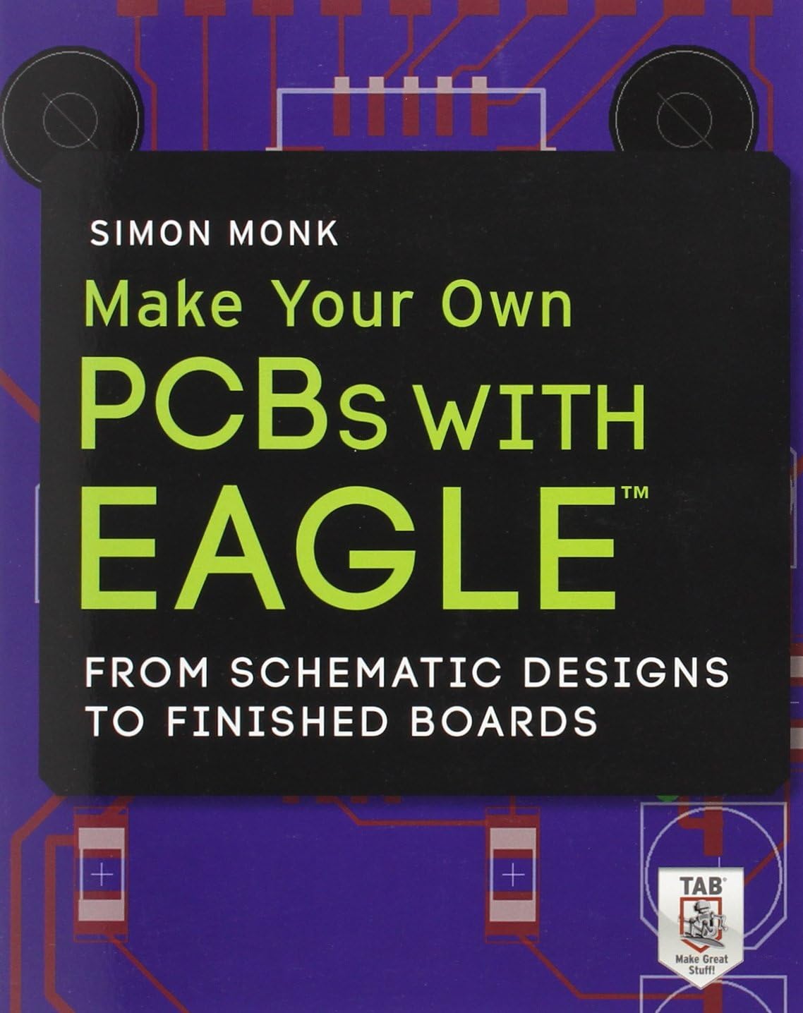 Make Your Own PCBs with EAGLE: From Schematic Designs to Finished Boards