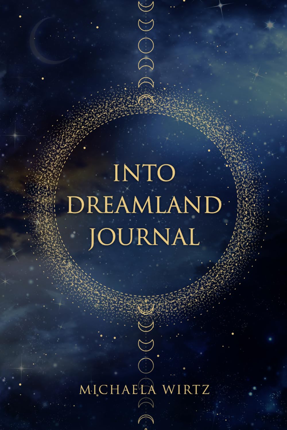 Into Dreamland Companion Journal: Capture Your Dreams and Build Your Dream Dictionary