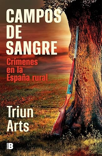 Campos de sangre: Crímenes en la España rural (Somos B)