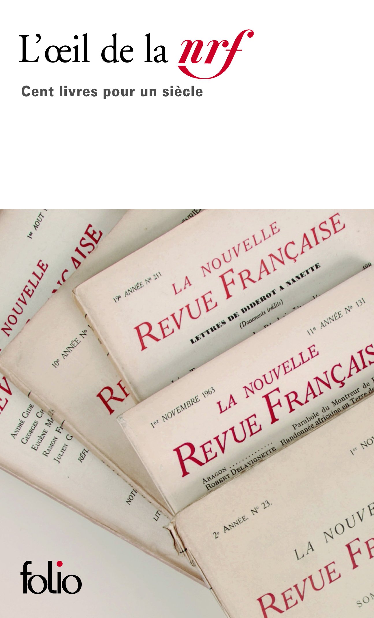 L'Oeil De LA Nrf: Cent Livres Pour UN Siecle: Cent livres pour un siècle: A36109 (Folio)