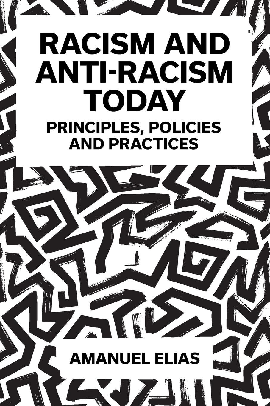 Racism and Anti-Racism Today: Principles, Policies and Practices
