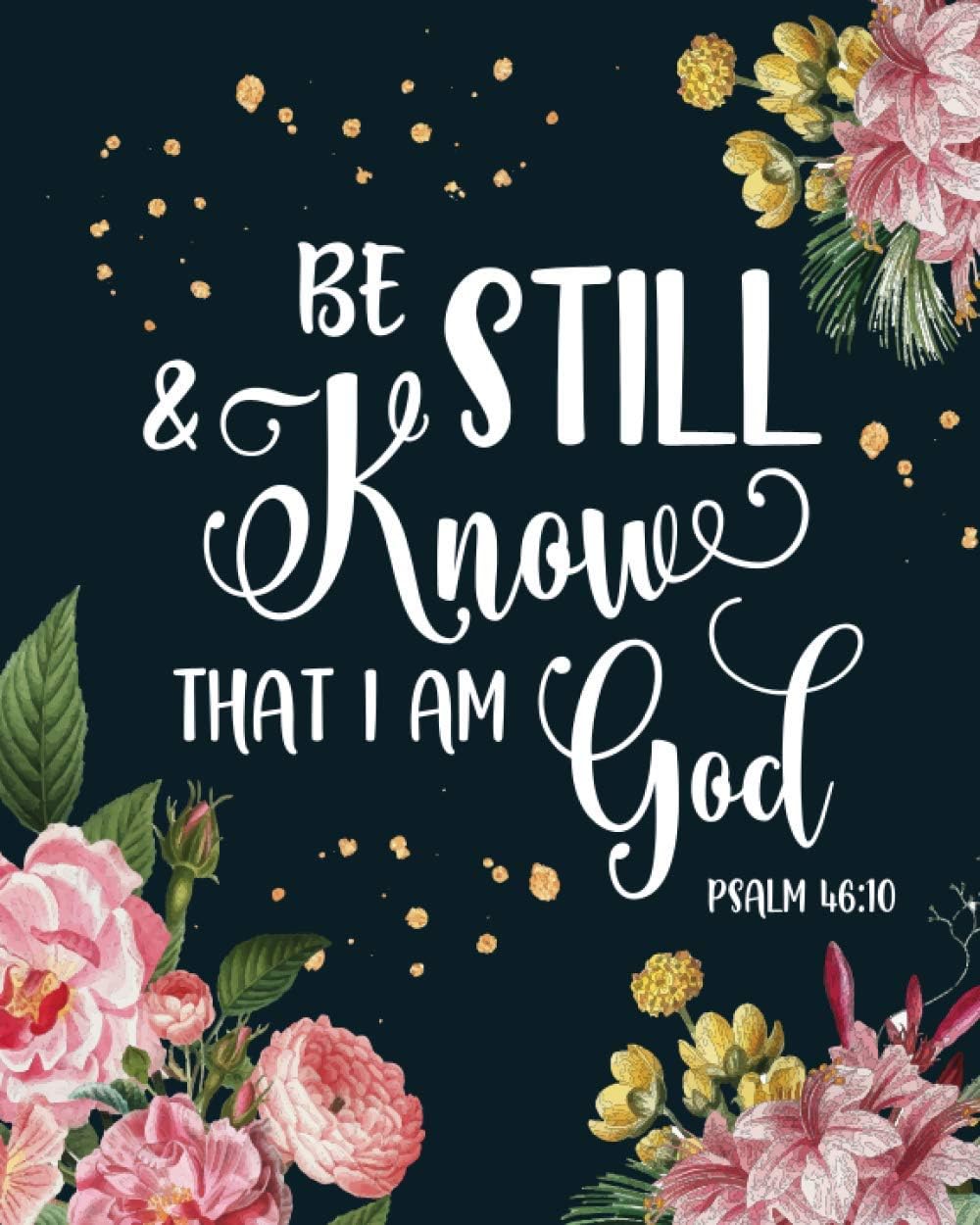 Christian Planner: Be Still & Know That I am God, Psalm 46:10, Weekly and Monthly Planner, Calendar Agenda with Grid Overview, To Do List & Bible ... - December 2021, Large Size 8x10, Band 1)