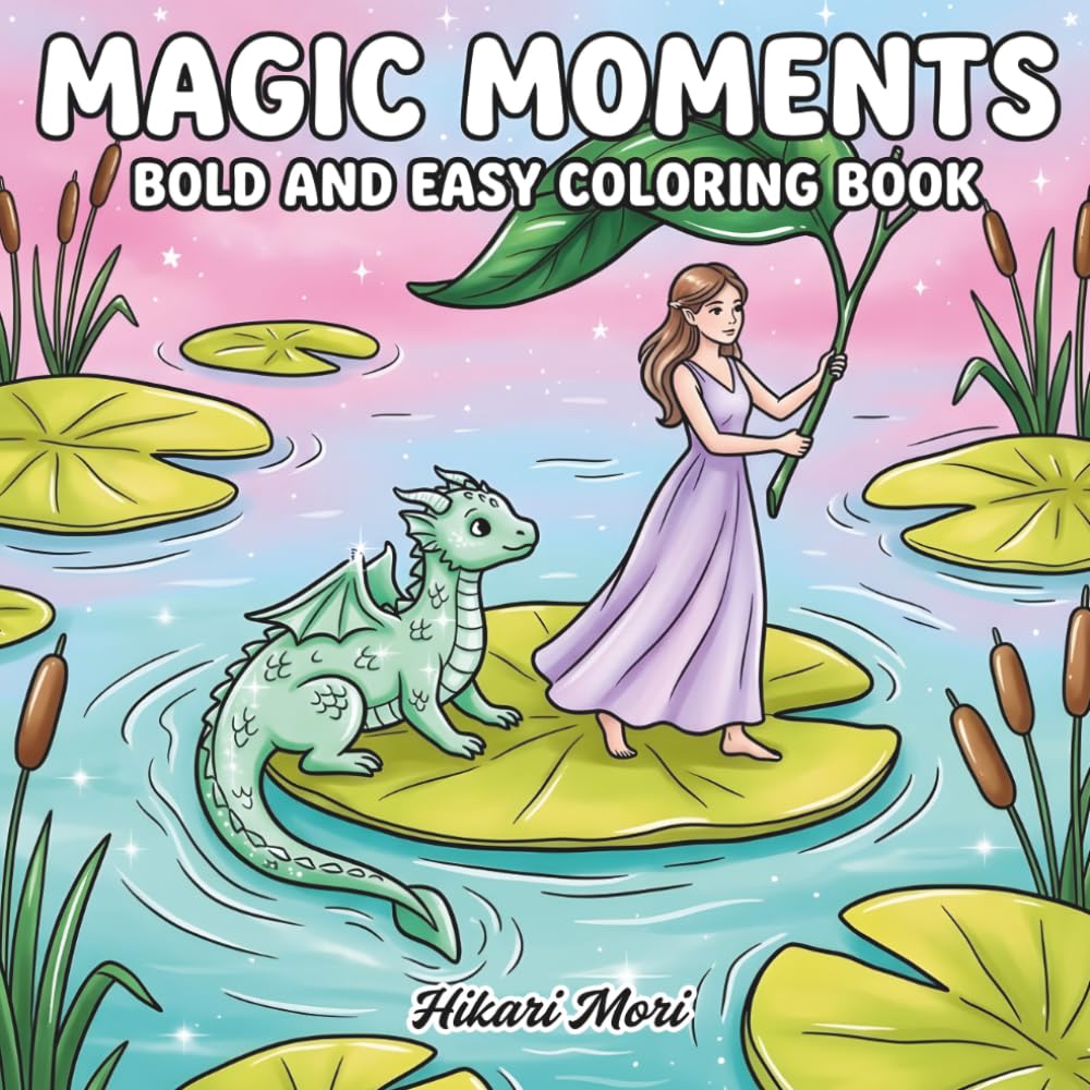 Magic Moments: Bold and Easy Dragon and Princess Coloring Book for Kids and Beginners
