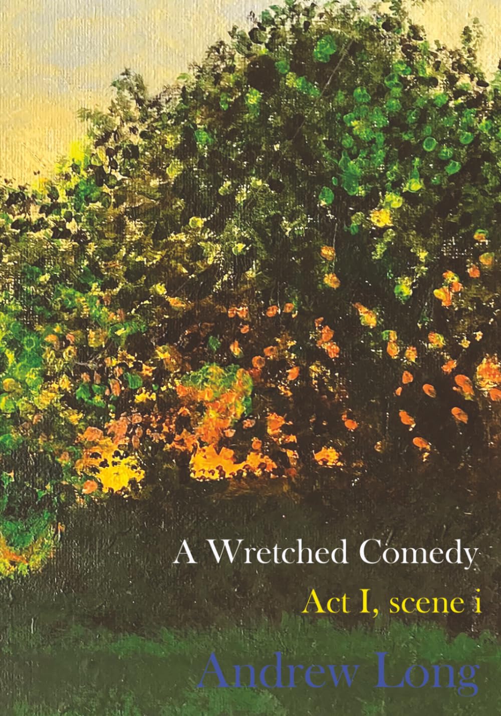 A Wretched Comedy: Act I, scene i