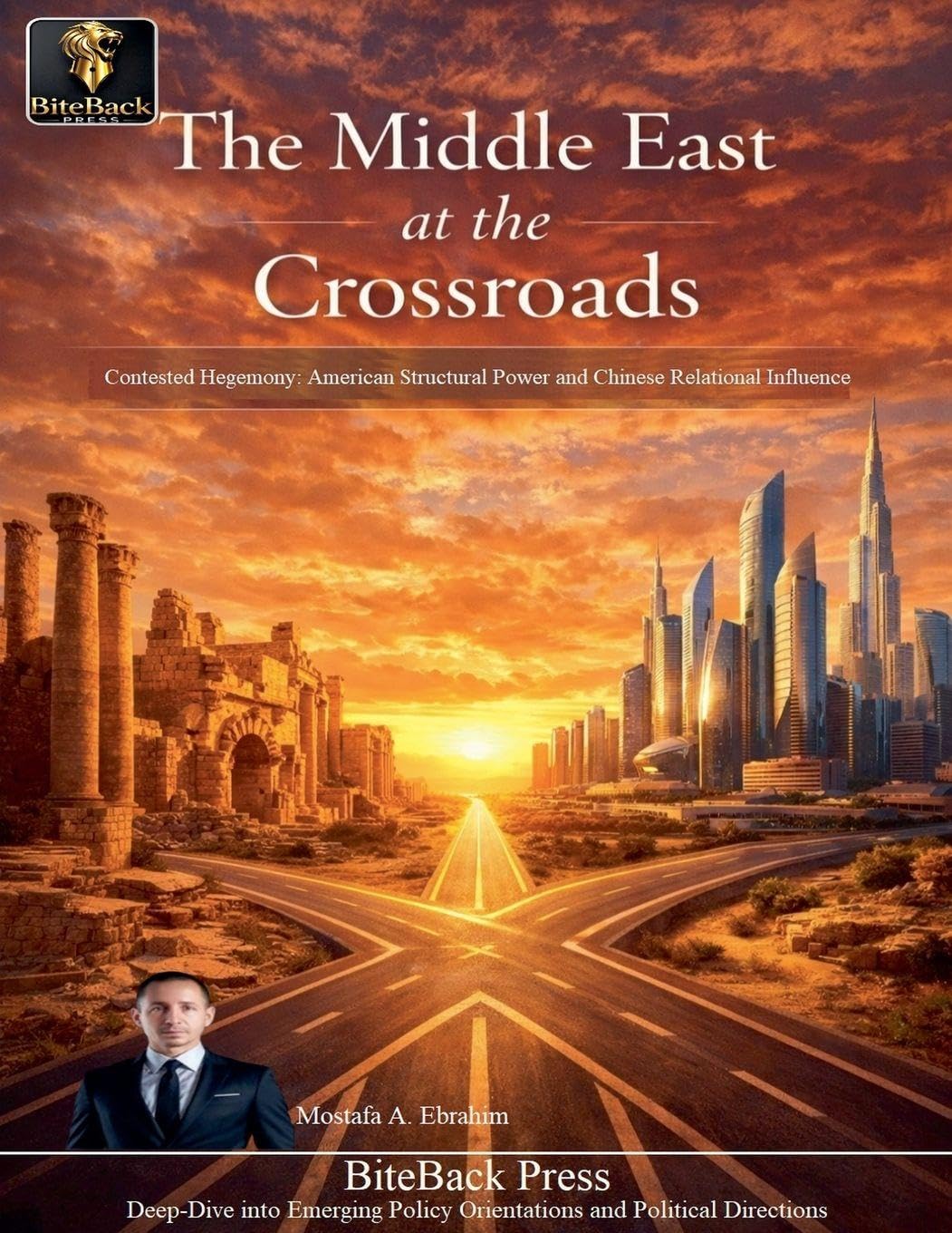 The Middle East at The Crossroads: Contested Hegemony - American Structural Power and Chinese Relational Influence: 3 (Political Reviews)