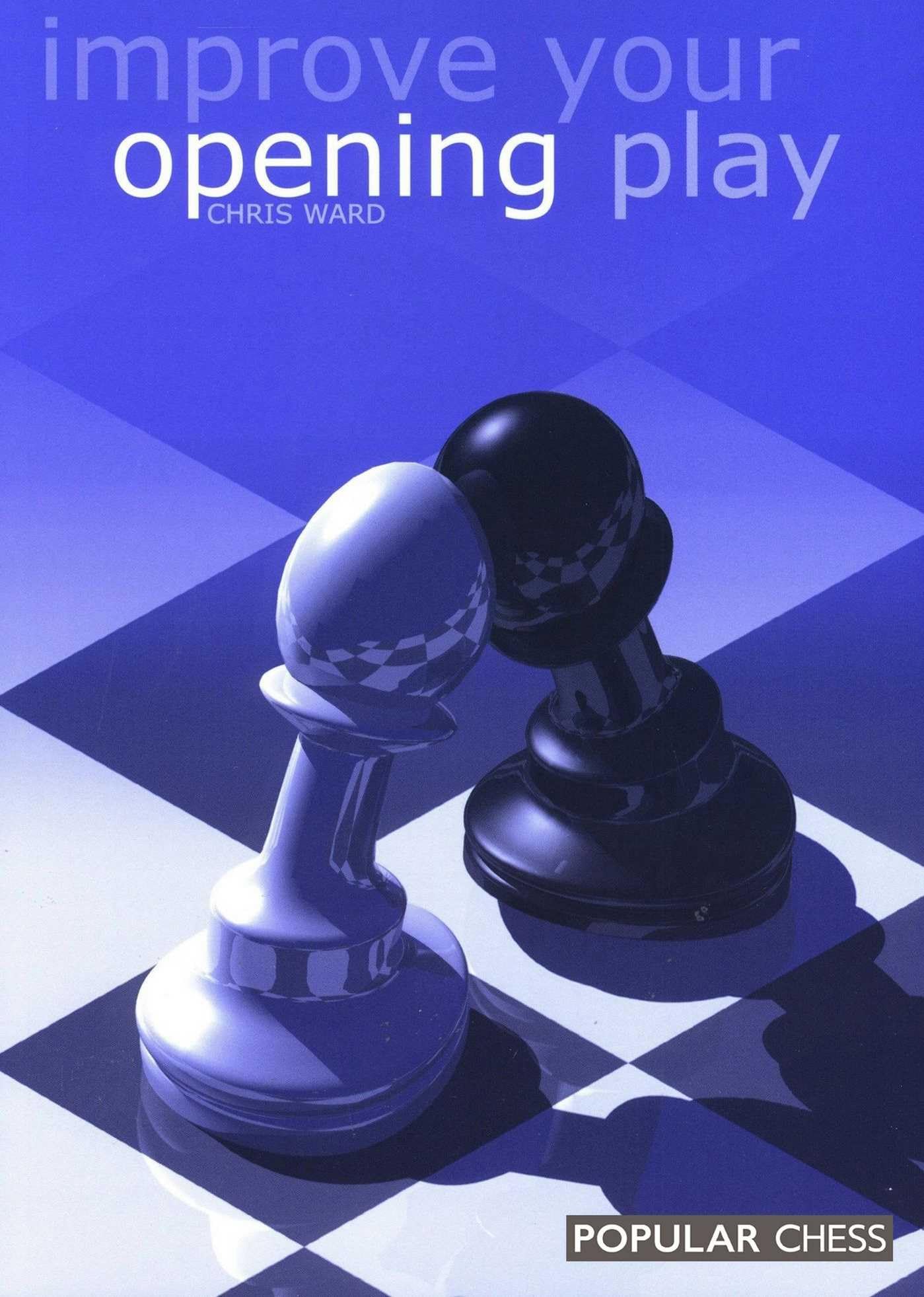 Improve Your Opening Play (Everyman chess series)