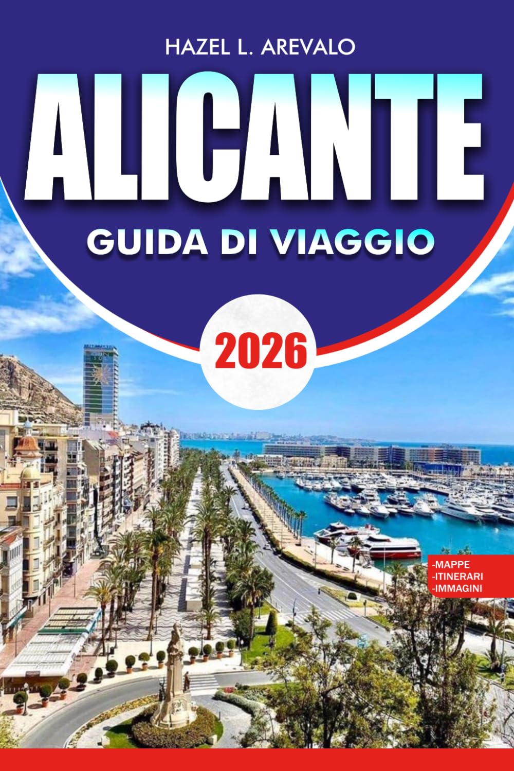 ALICANTE Guida di viaggio 2026: Itinerario completo a basso costo Attrazioni, spiagge e segreti locali