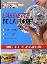 Download L'Assiette de la force 100 recettes spécial force. Prise de muscle, gain de force, perte de poids PDF