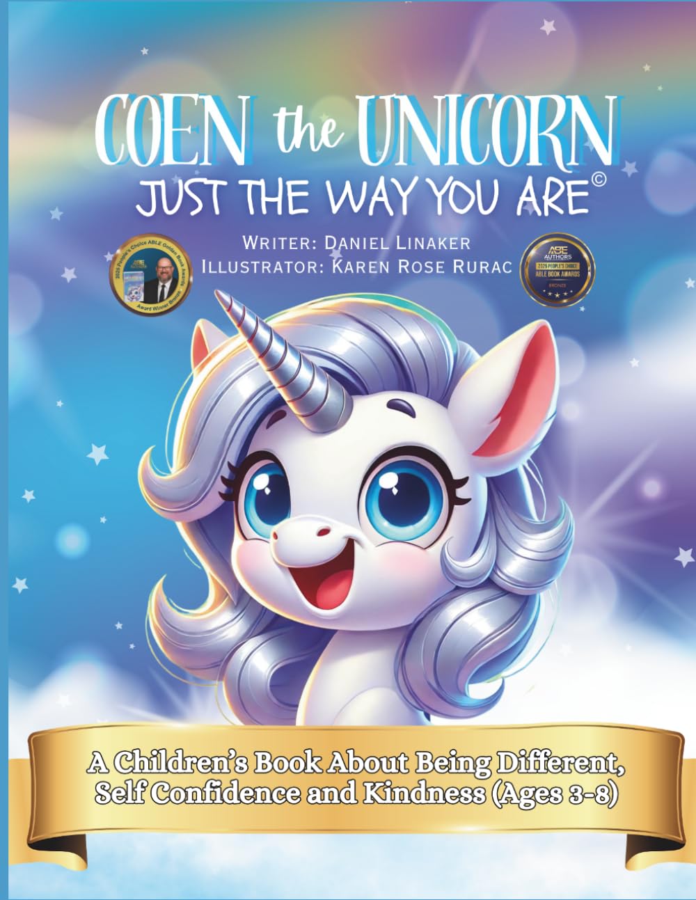 Coen The Unicorn Just The Way You Are: A Heartwarming Children’s Book About Self-Esteem, Being Different, and Learning to Love Yourself