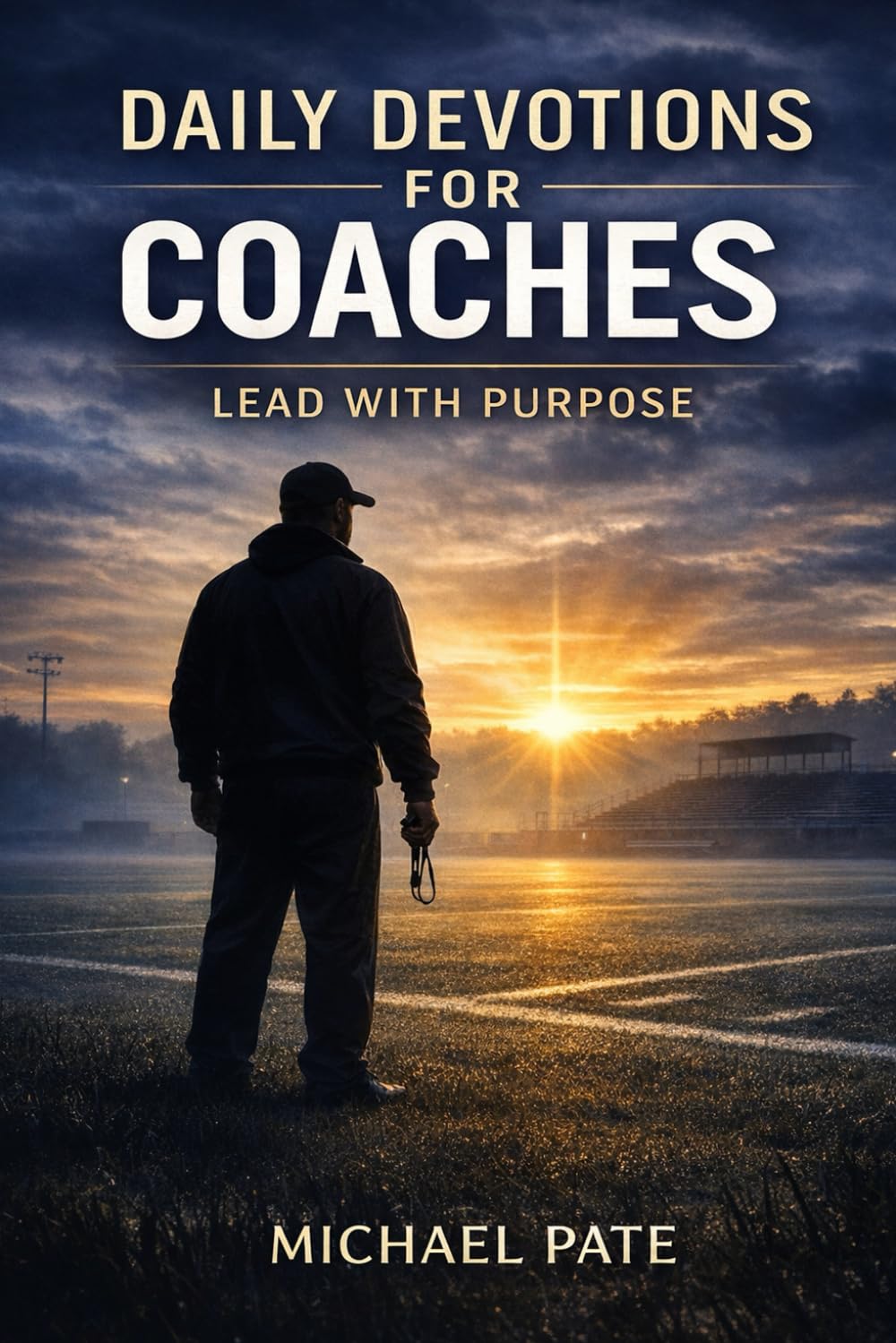 Daily Devotions for Coaches: Lead with Purpose