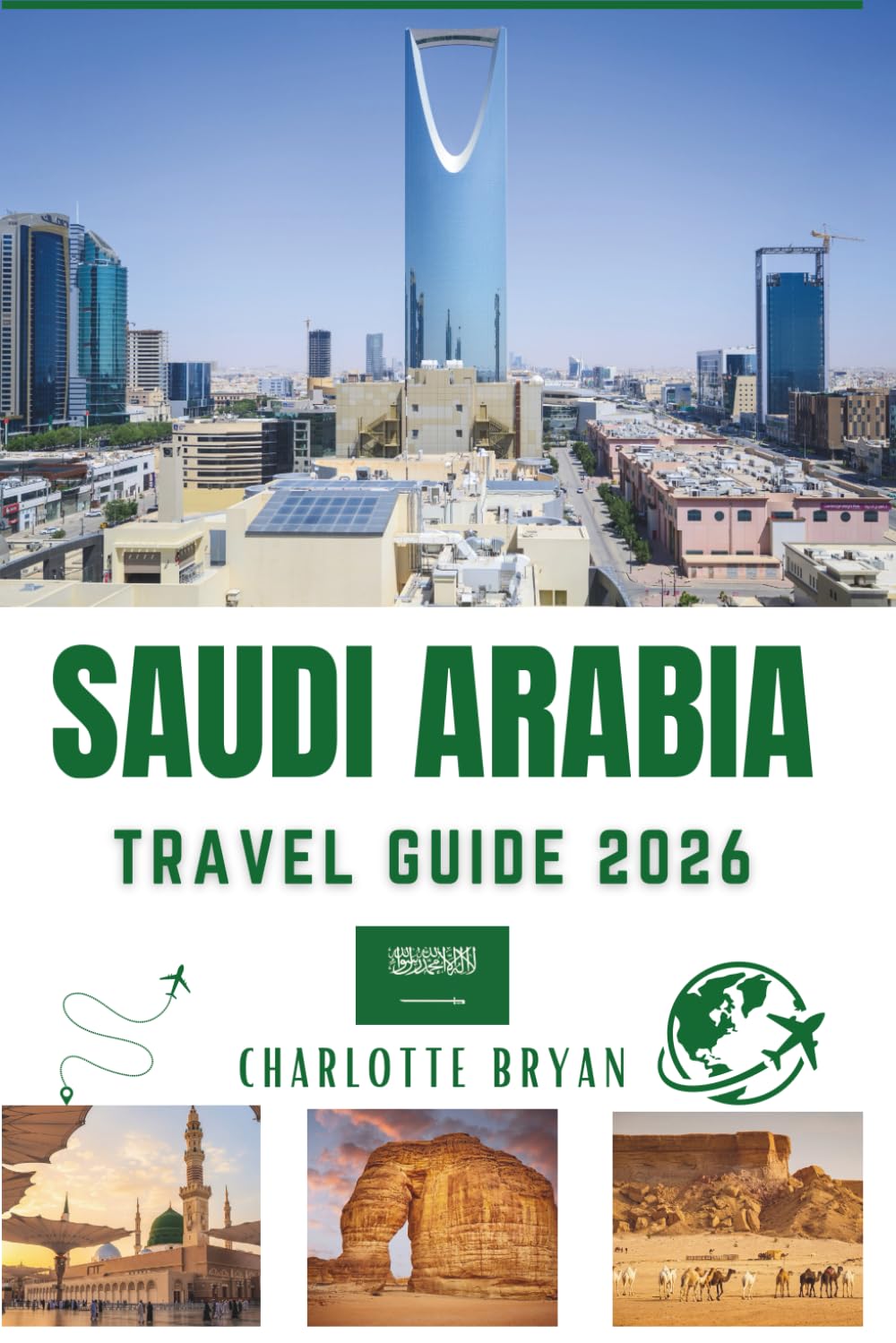 Saudi Arabia Travel Guide 2026: The Heart Of The Middle East
