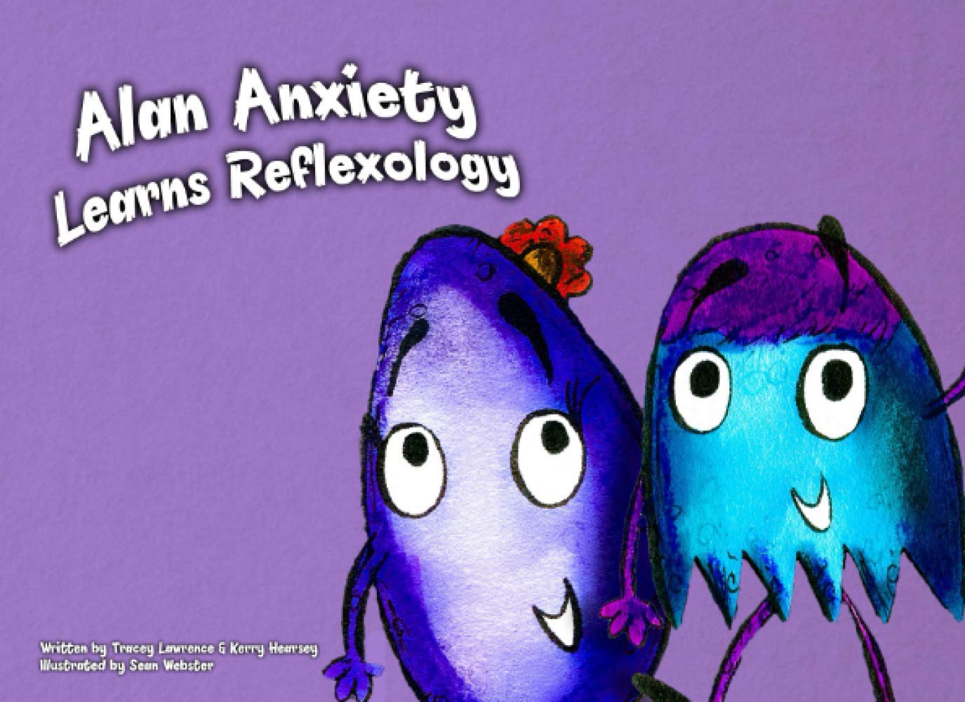 Alan Anxiety learns Reflexology (Children's Mental Health and Wellbeing)