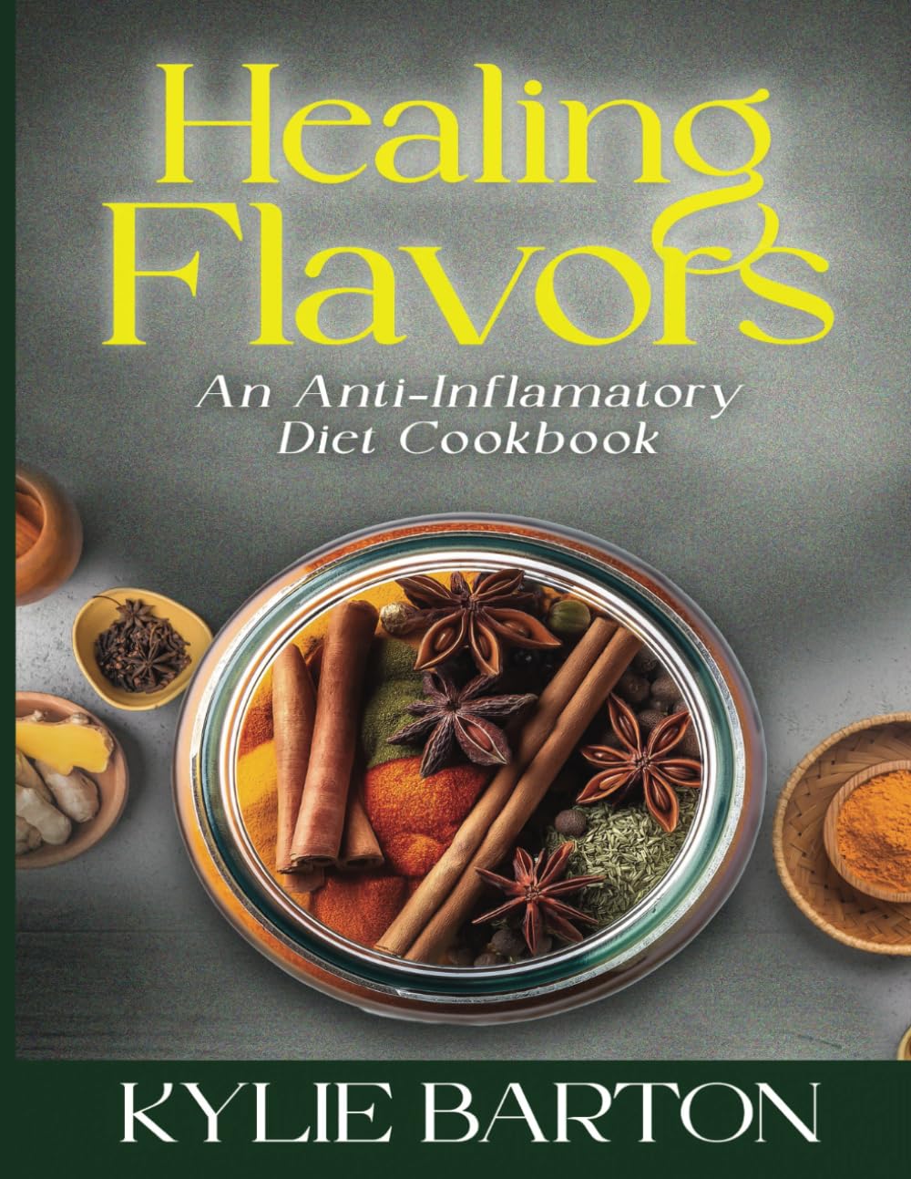 Healing Flavors: An Anti-Inflammatory Diet Cookbook