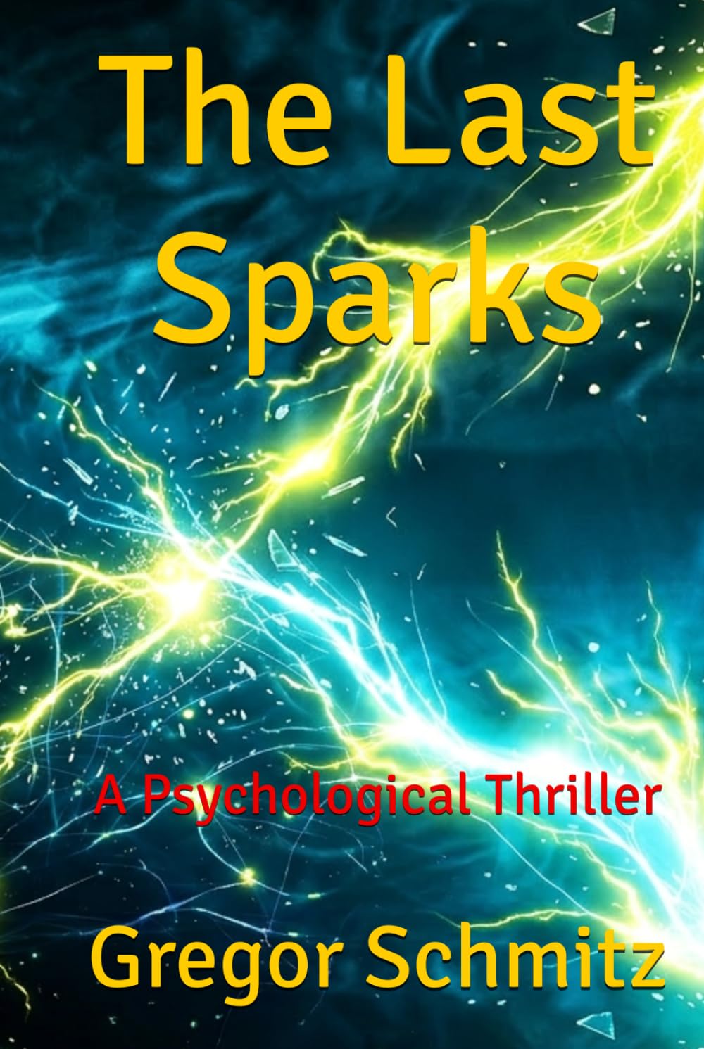 The Last Sparks: A Psychological Thriller