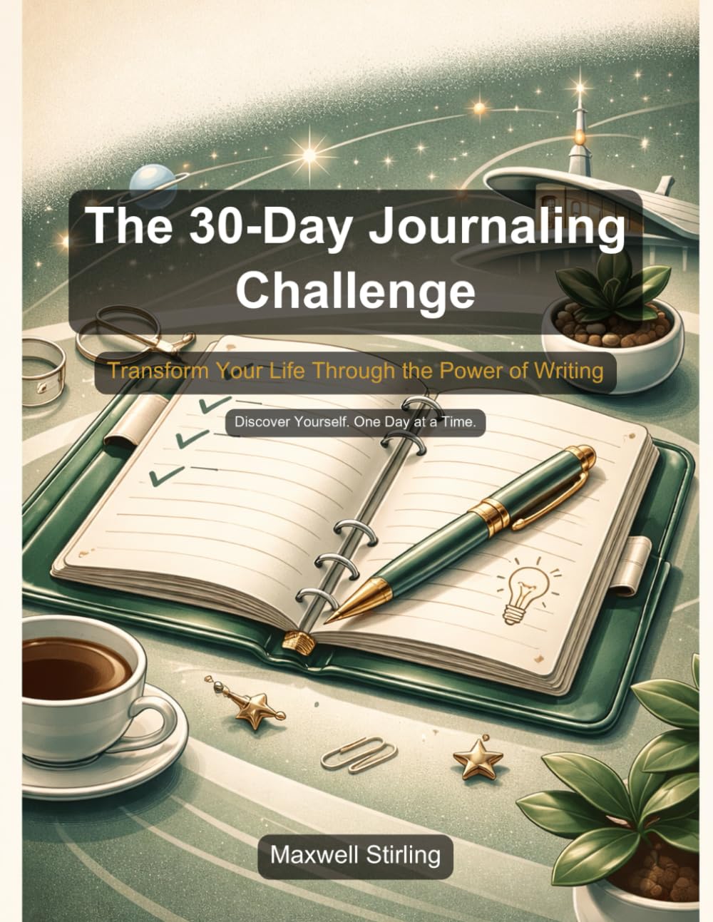The 30-Day Journaling Challenge: Transform Your Life Through the Power of Writing (Practical Business Guides)