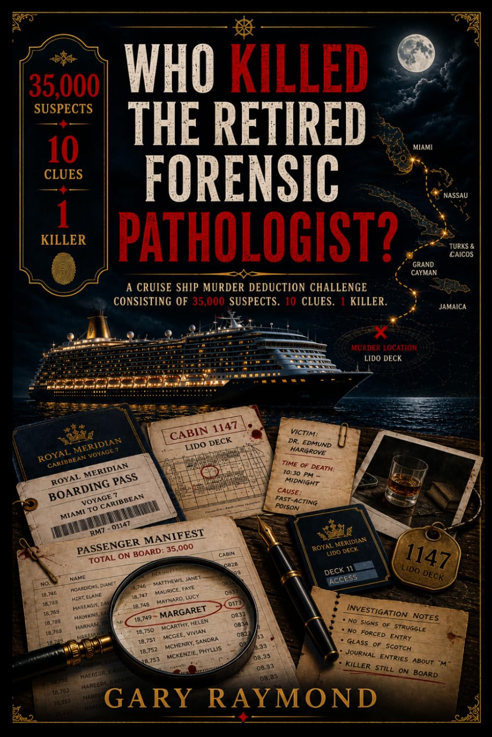 WHO KILLED THE RETIRED FORENSIC PATHOLOGIST?: A Cruise Ship Murder Deduction Challenge Consisting of 35,000 Suspects, 10 Clues,1 Killer. (MODERN MYSTERY FILES)
