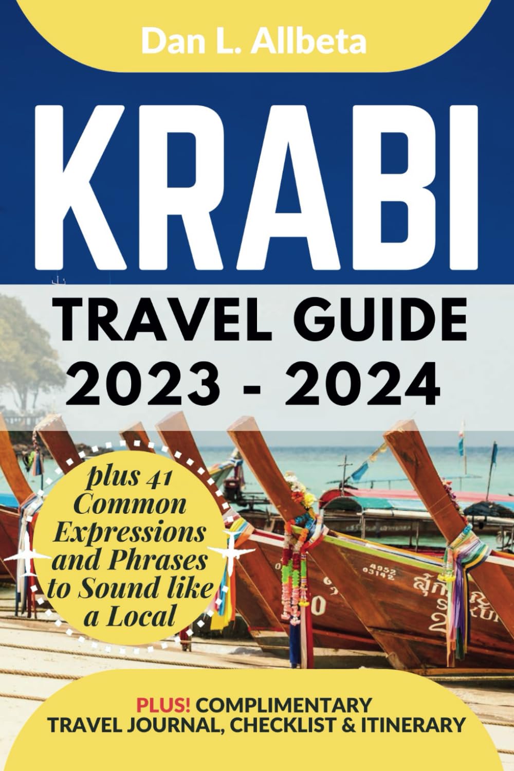 KRABI Travel Guide 2023 - 2024: The Ultimate Guide for Solo Traveler, Families, Couples to Discover Hidden Gems, Beaches, Must-See Attractions with an ... Checklist (Easy-Peasy Pocket Travel Guide)