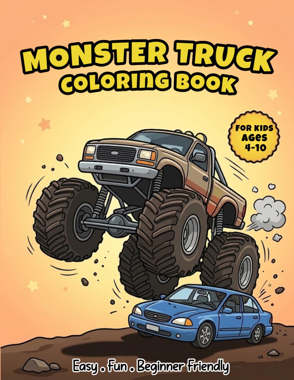 Monster Truck Coloring Book for Kids Ages 4-10: Amazing Off-Road Trucks for Kids Ages 4–10| Easy, Bold & Fun Coloring Pages for kids and adults