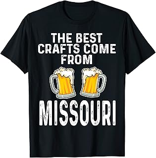 The Best Crafts Come From Missouri Funny Craft Beer Lover T-Shirt